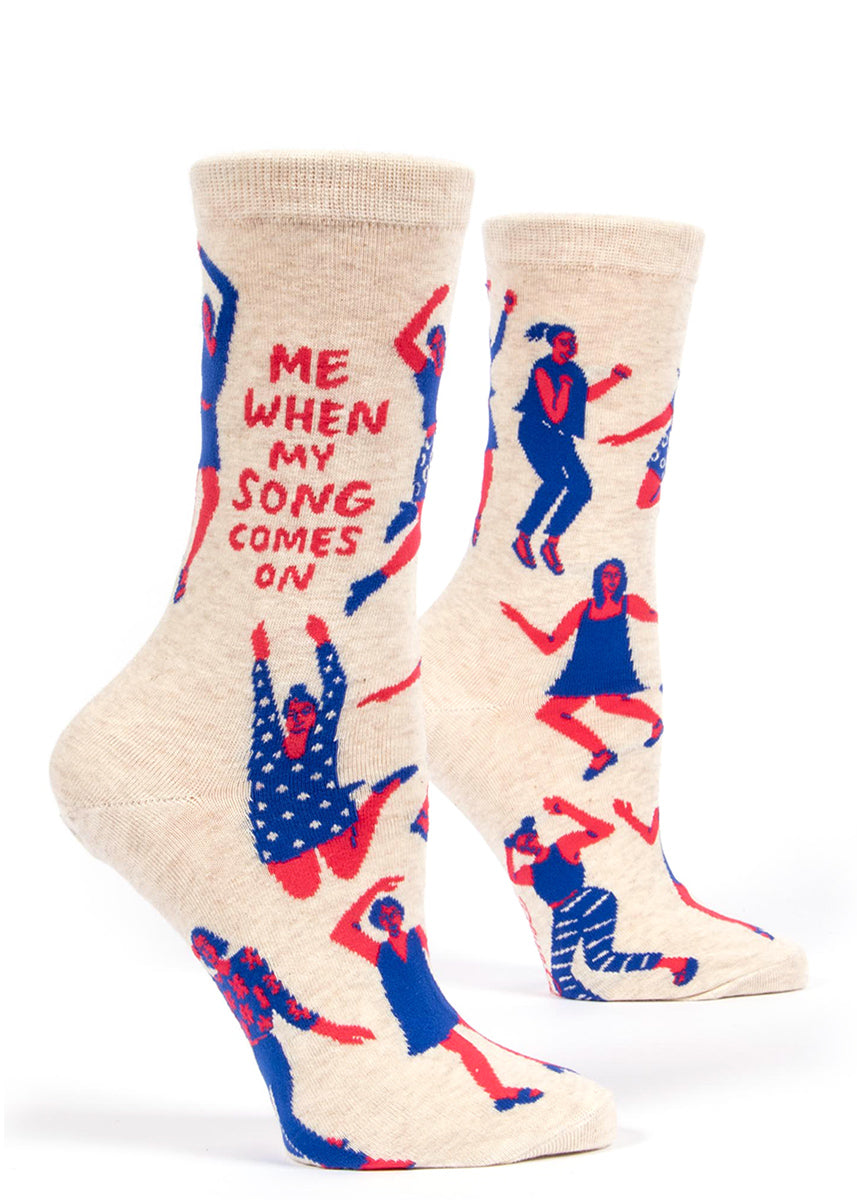Ladies dance and shake to the beat on these women&#39;s socks that say, &quot;When my song comes on.&quot;