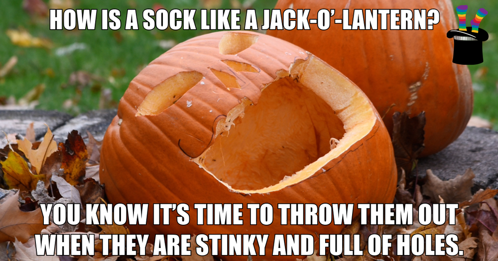 Text reads: How is a sock like a jack-o-lantern? You know it’s time to throw them out when they are stinky and full of holes. Image shows a laughing carved pumpkin 