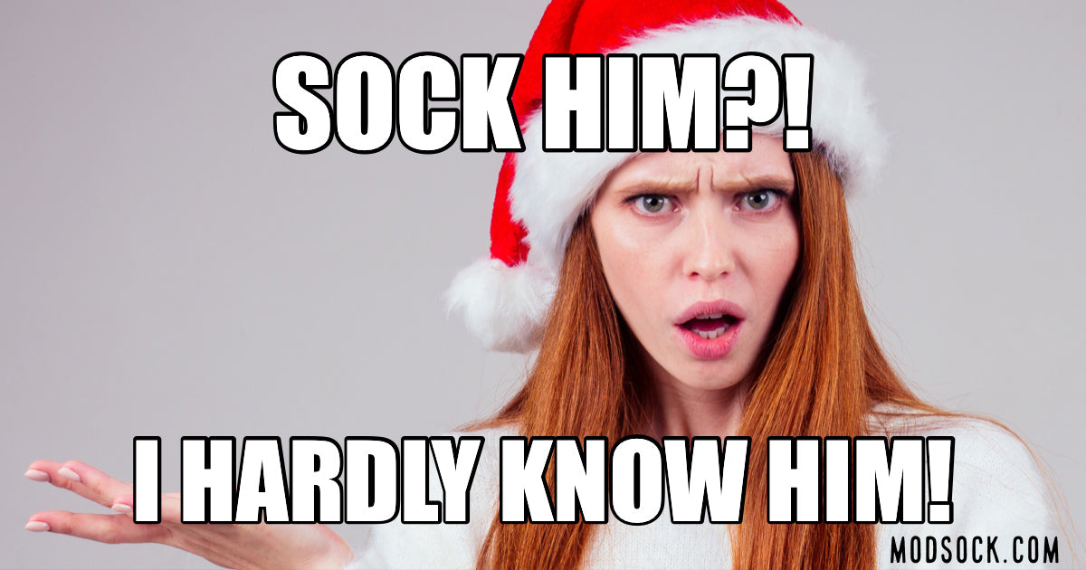 Funny meme shows annoyed Christmas santa hat women saying "Sock him?! I hardly know him!"