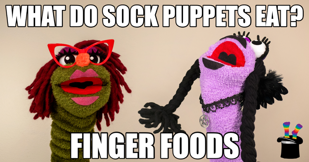 Meme that says "What do sock puppets eat? Finger foods" Image shows two sock puppets laughing with Cute But Crazy Socks logo in the bottom right corner.