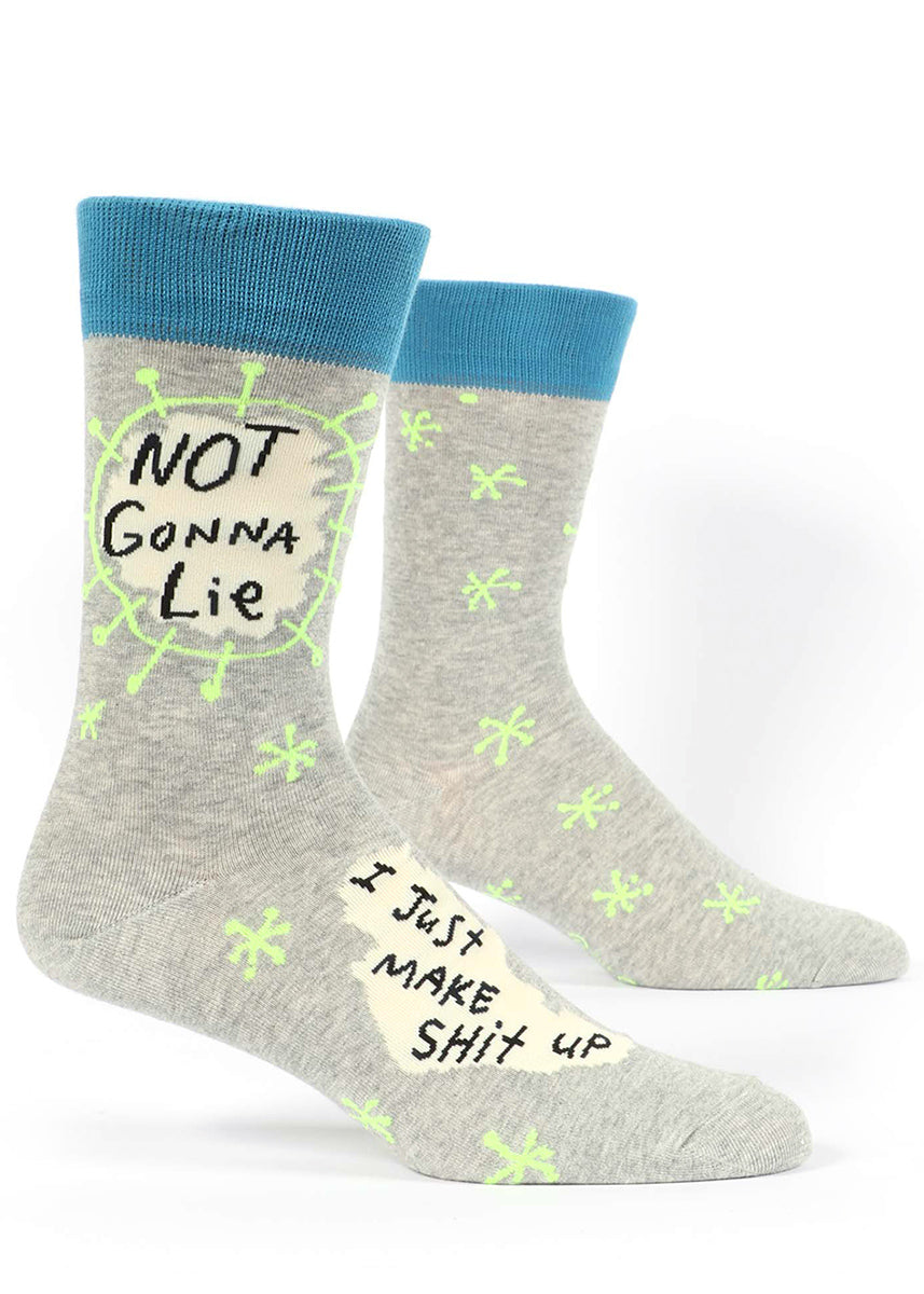Funny socks for men with the words &quot;Not gonna lie,  I just make shit up.&quot;